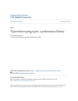 Typewriters Typing Typist: a Performance History Sarah Kathryn Jackson Louisiana State University and Agricultural and Mechanical College