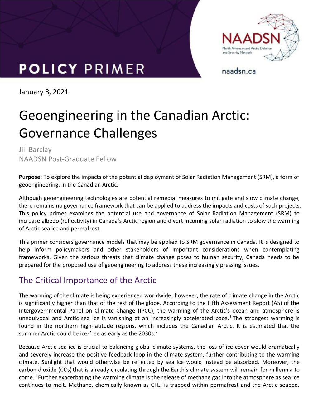 Geoengineering in the Canadian Arctic: Governance Challenges Jill Barclay NAADSN Post-Graduate Fellow