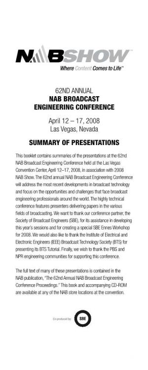 62Nd Annual NAB Broadcast Engineering Conference April 12 – 17, 2008 Las Vegas, Nevada SUMMARY of PRESENTATIONS