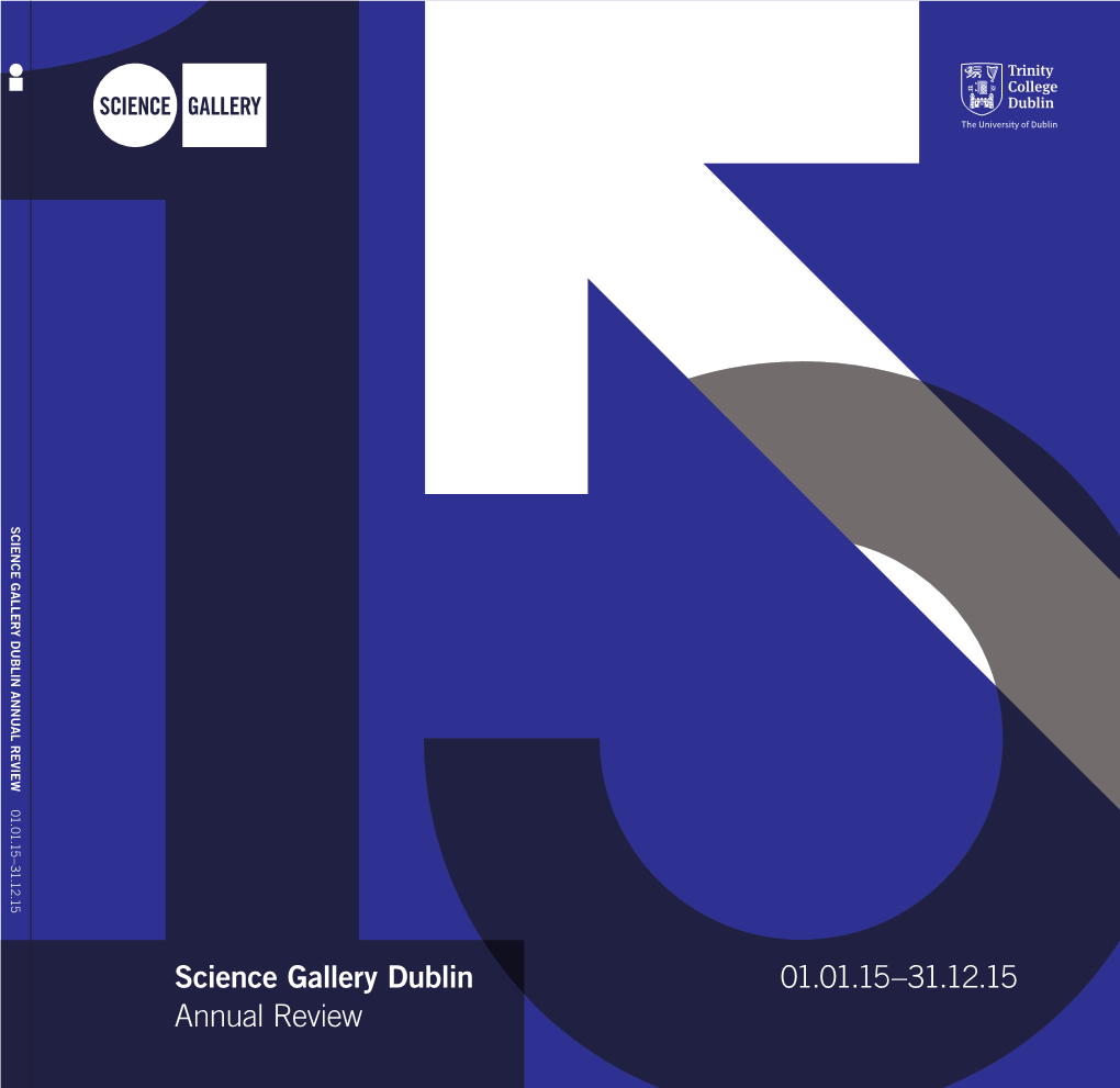 Science Gallery Dublin Annual Review 01.01.15–31.12.15
