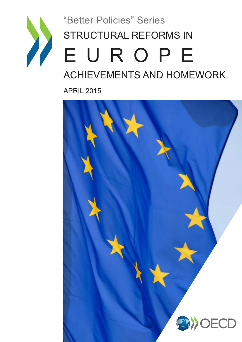 Structural Reforms in Europe: Achievements and Homework © OECD 2015 1 Europe’S Recent Track-Record of Structural Reforms