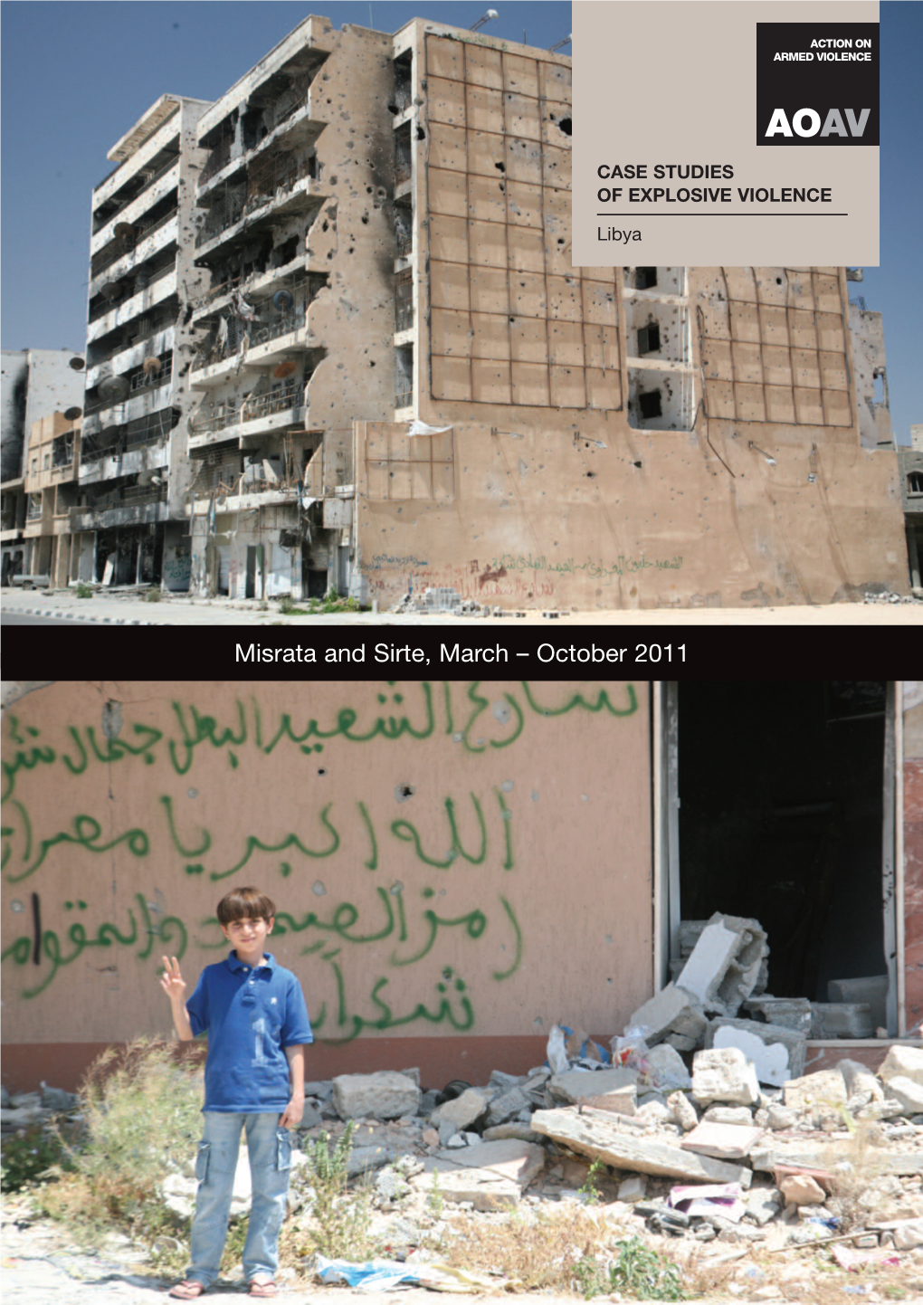 Misrata and Sirte, March – October 2011 1 | CASE STUDIES of EXPLOSIVE VIOLENCE: LIBYA