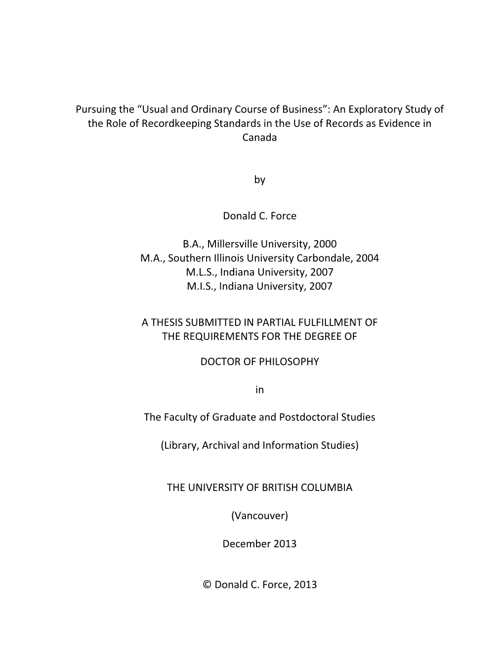 Usual and Ordinary Course of Business”: an Exploratory Study of the Role of Recordkeeping Standards in the Use of Records As Evidence in Canada