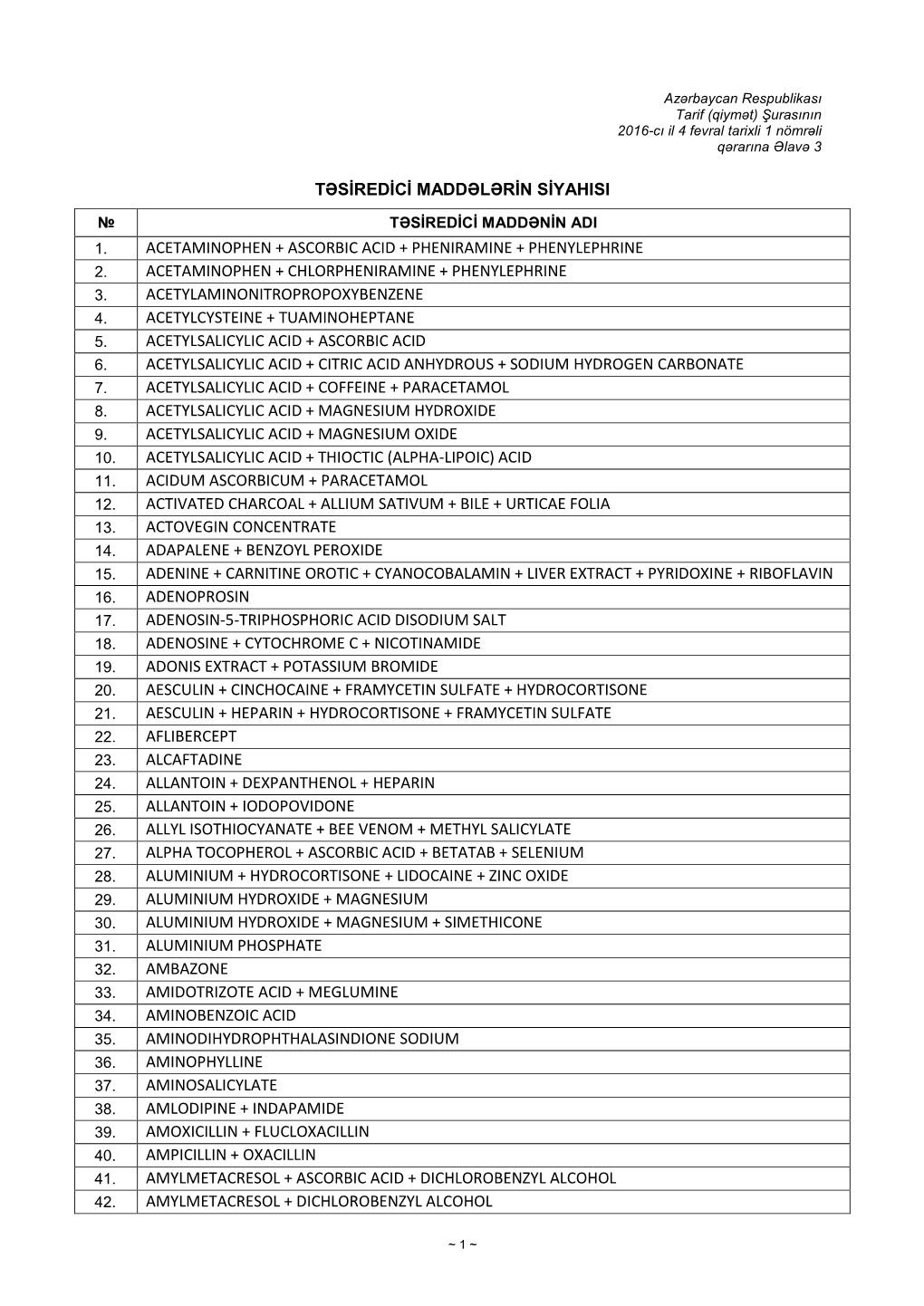 Acetaminophen + Ascorbic Acid + Pheniramine + Phenylephrine Acetaminophen + Chlorpheniramine + Phenylephrine Acetylaminonitropro