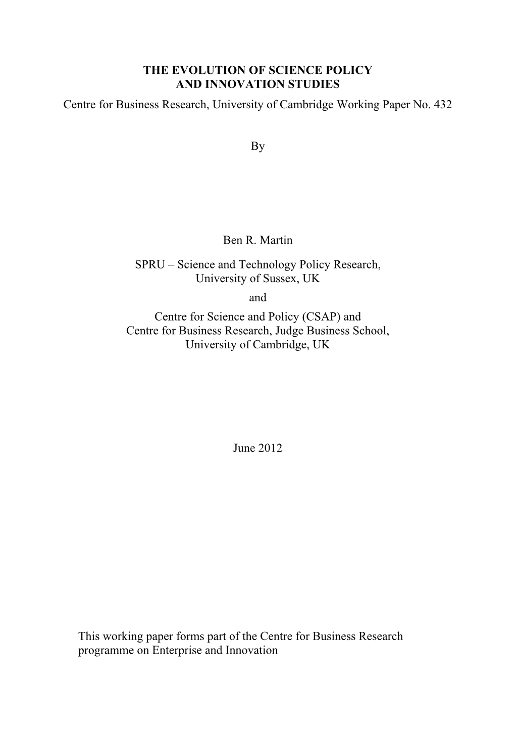 THE EVOLUTION of SCIENCE POLICY and INNOVATION STUDIES Centre for Business Research, University of Cambridge Working Paper No