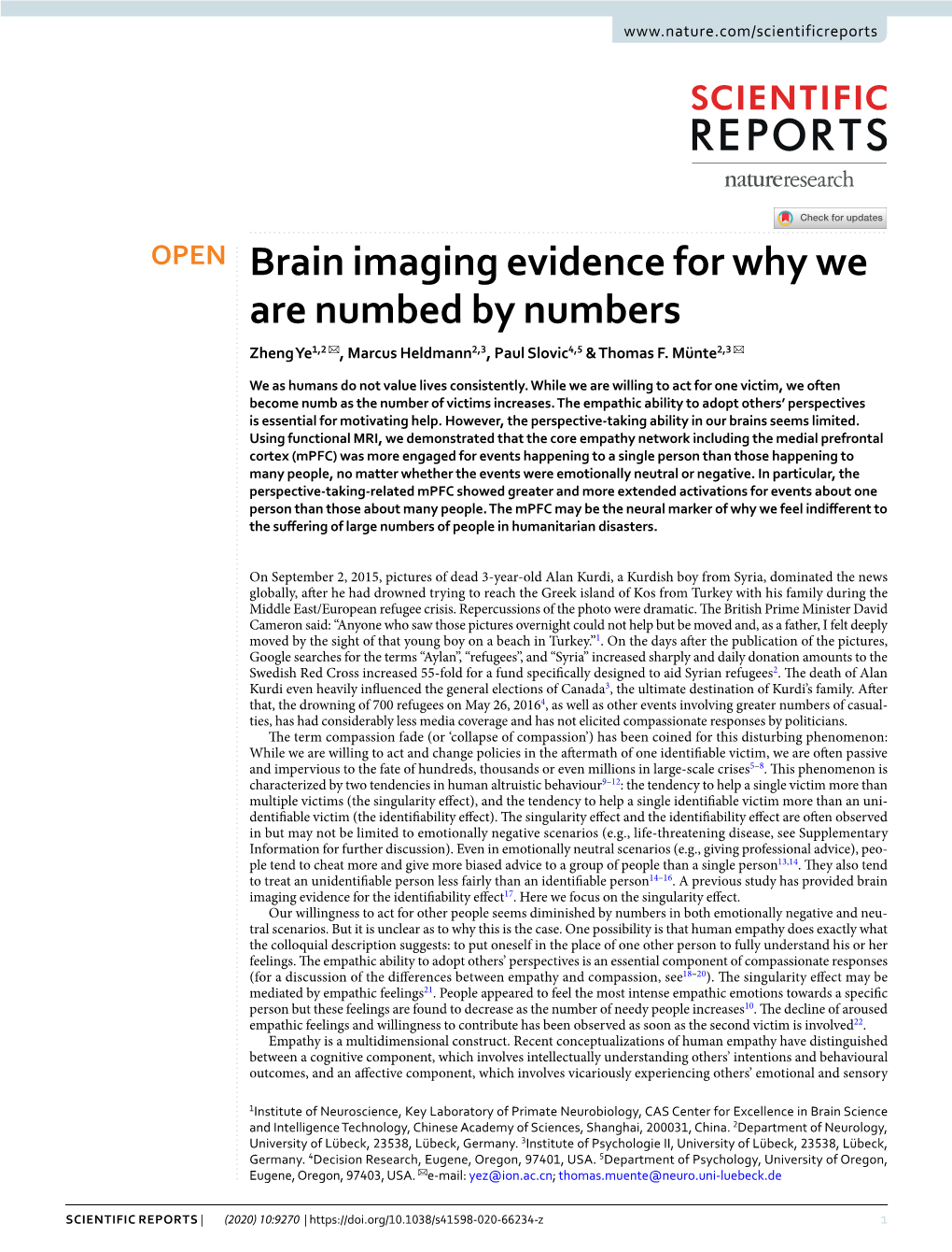 Brain Imaging Evidence for Why We Are Numbed by Numbers Zheng Ye1,2 ✉ , Marcus Heldmann2,3, Paul Slovic4,5 & Thomas F