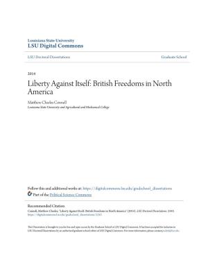 Liberty Against Itself: British Freedoms in North America Matthew Hc Arles Connell Louisiana State University and Agricultural and Mechanical College