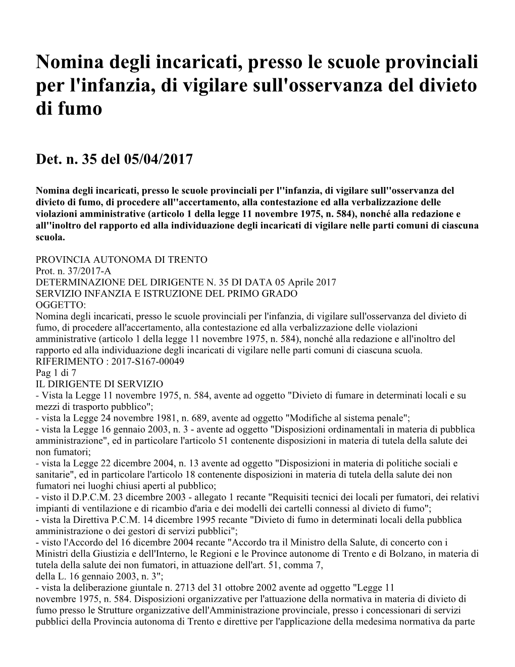 Nomina Degli Incaricati, Presso Le Scuole Provinciali Per L'infanzia, Di Vigilare Sull'osservanza Del Divieto Di Fumo