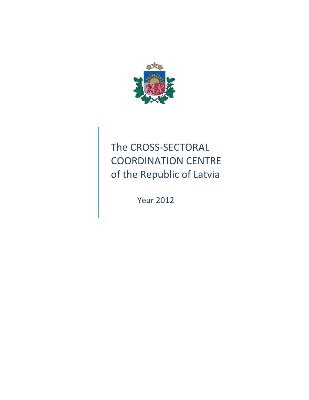 The CROSS-SECTORAL COORDINATION CENTRE of the Republic of Latvia