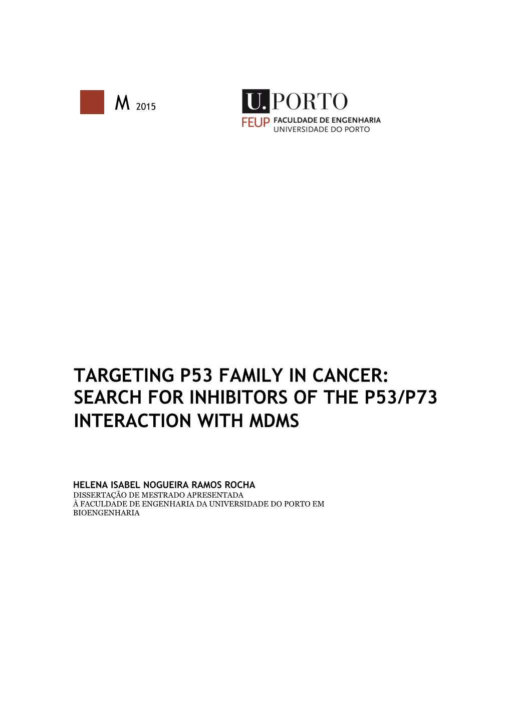 Targeting P53 Family in Cancer: Search for Inhibitors of the P53/P73 Interaction with Mdms