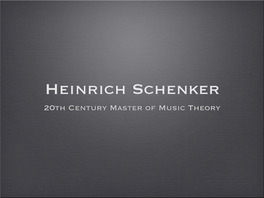 20Th Century Master of Music Theory About Heinrich Schenker
