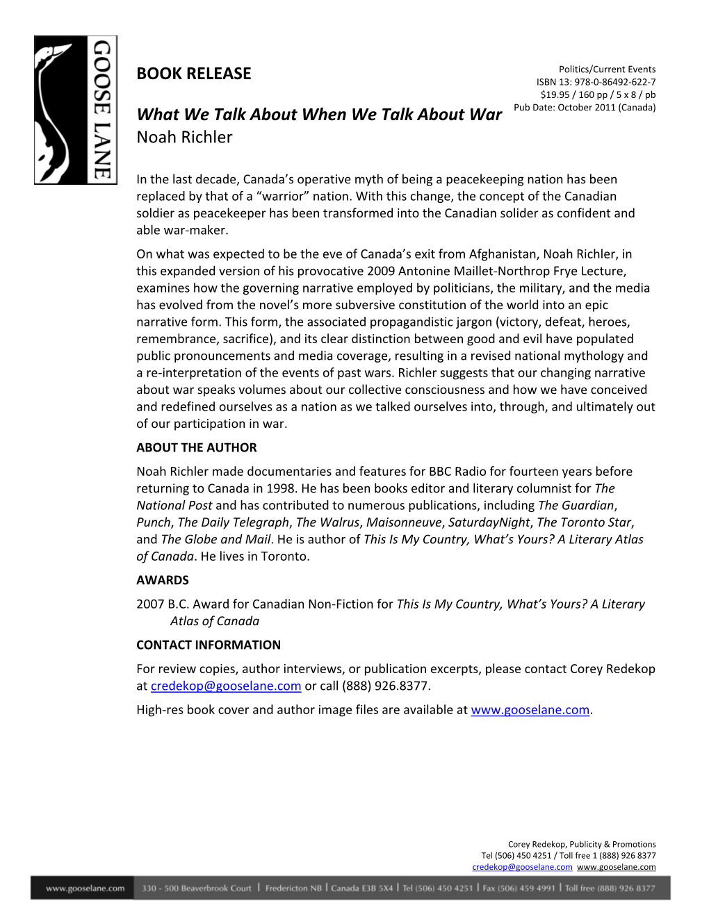 BOOK RELEASE ISBN 13: 978‐0‐86492‐622‐7 $19.95 / 160 Pp / 5 X 8 / Pb What We Talk About When We Talk About War Pub Date: October 2011 (Canada) Noah Richler