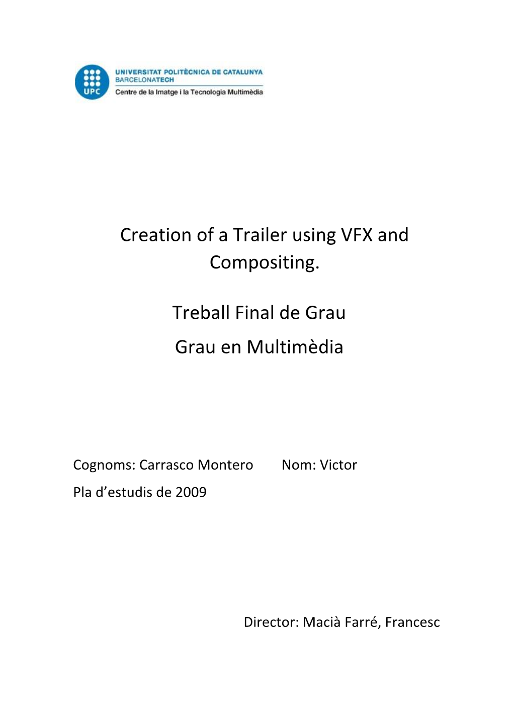 Creation of a Trailer Using VFX and Compositing. Treball Final De Grau Grau En Multimèdia