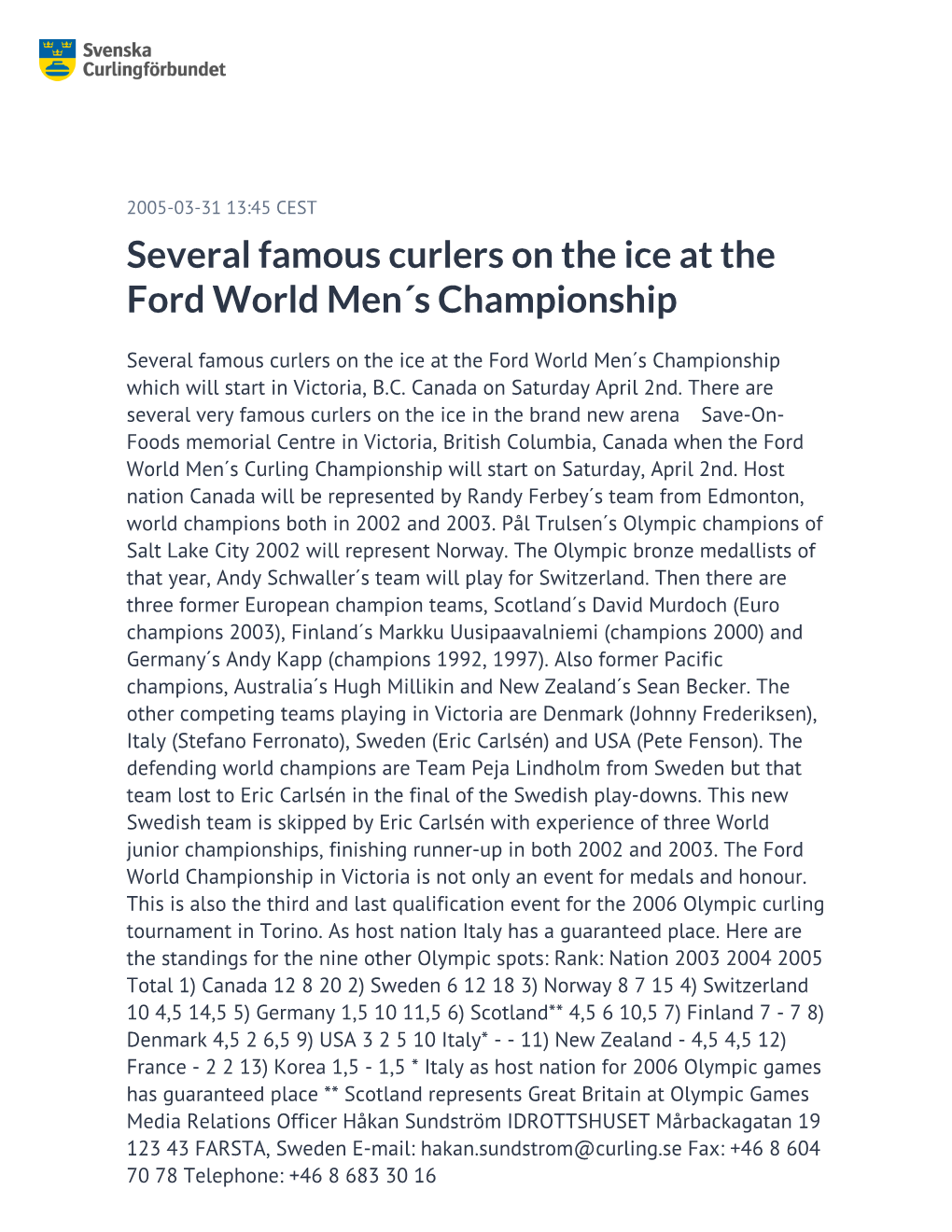 Several Famous Curlers on the Ice at the Ford World Men´S Championship