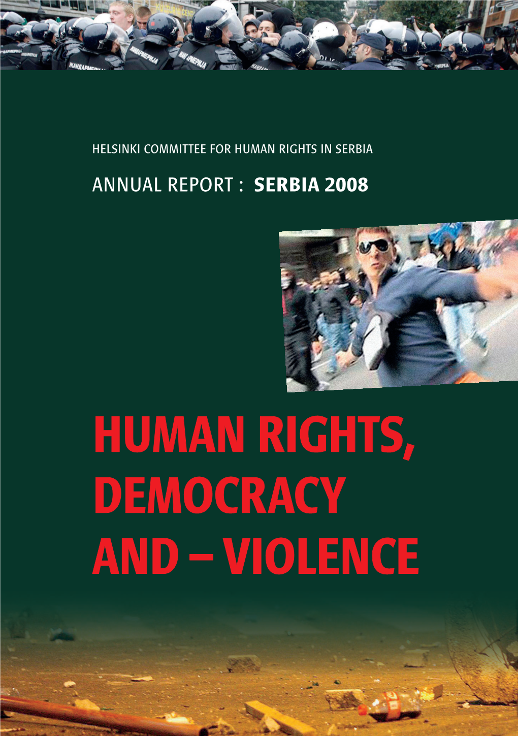 Violence Aand Helsinki Committee for Human Rights in Serbia Rights Helsinki Committee Human for : Report Annual