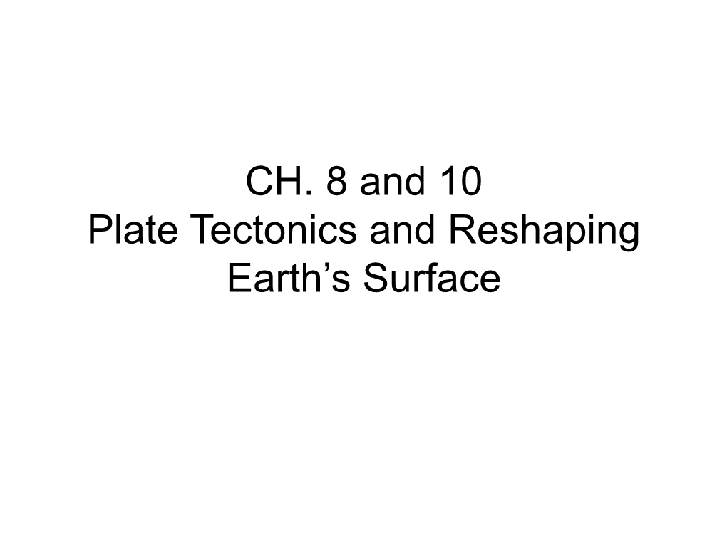 SCI. Ch. 8 & 10 Notes Plate Tectonics and Earths Surface