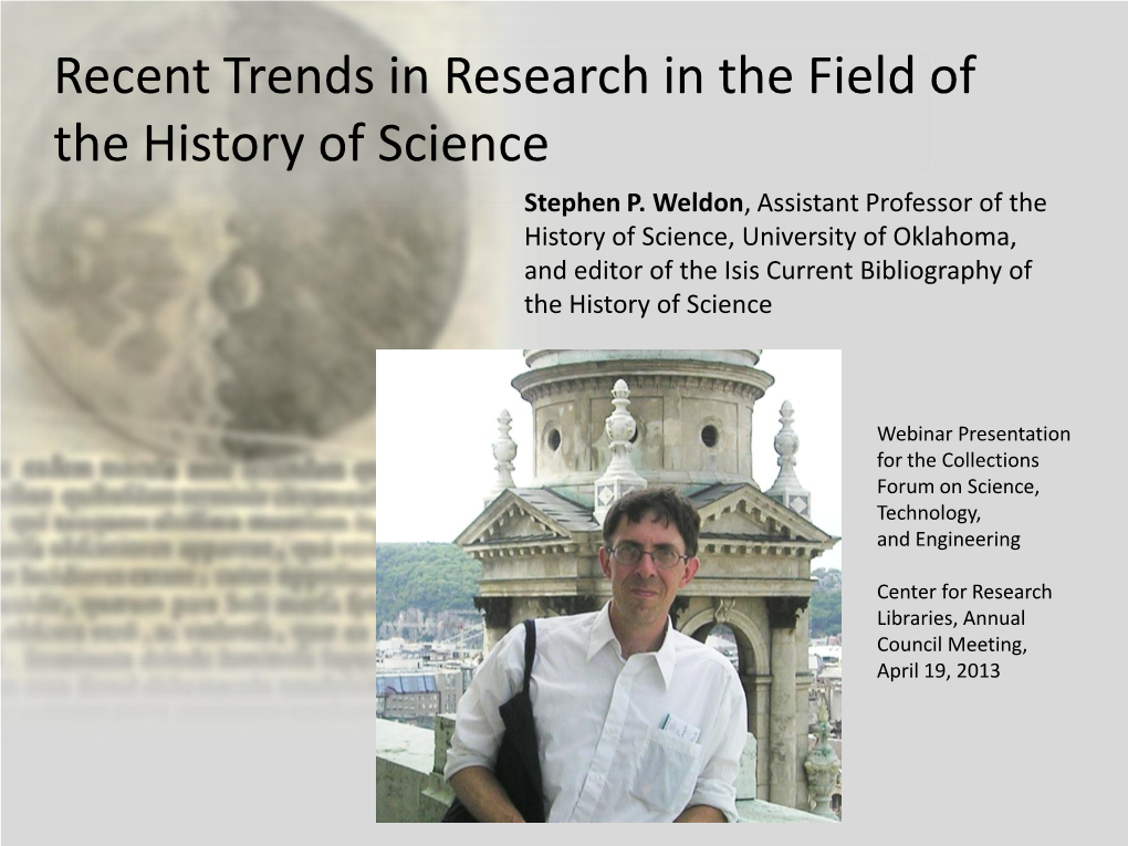 Recent Trends in Research in the Field of the History of Science Stephen P