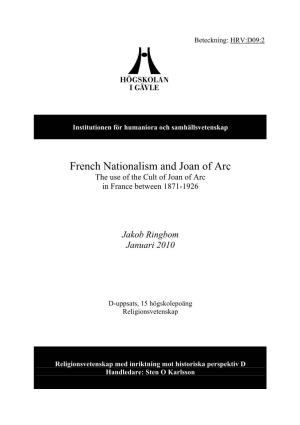 French Nationalism and Joan of Arc the Use of the Cult of Joan of Arc in France Between 1871-1926