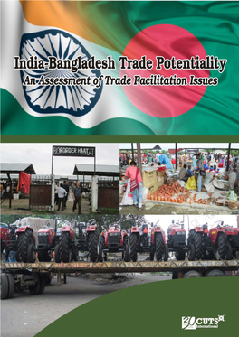 India-Bangladesh Trade Potentiality an Assessment of Trade Facilitation Issues India-Bangladesh Trade Potentiality an Assessment of Trade Facilitation Issues