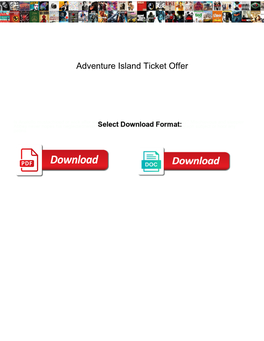 Adventure Island Ticket Offer