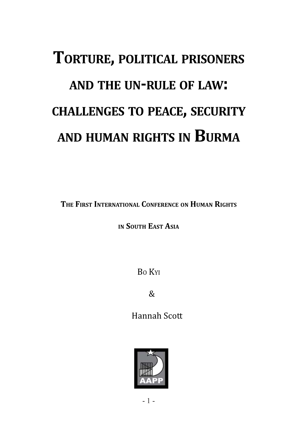 Torture, Political Prisoners and the Un-Rule of Law: Challenges to Peace, Security and Human Rights in Burma