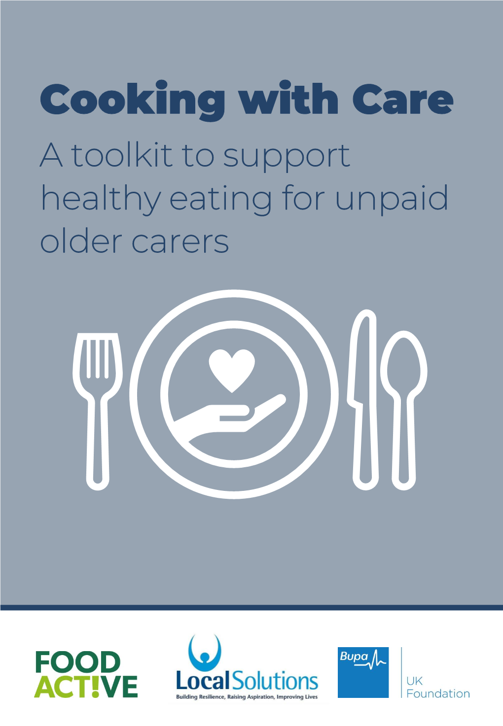 Cooking with Care a Toolkit to Support Healthy Eating for Unpaid Older Carers Introduction