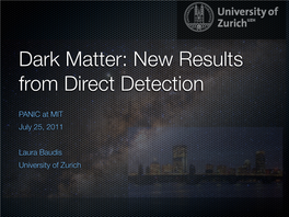 Dark Matter: New Results from Direct Detection