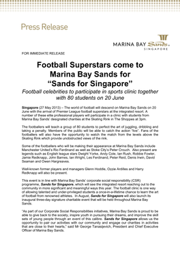 Football Superstars Come to Marina Bay Sands for “Sands for Singapore” Football Celebrities to Participate in Sports Clinic Together with 80 Students on 20 June