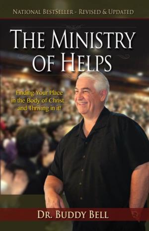 The Ministry of Helps Handbook by Buddy Bell Is a Unique Combination of Teaching, Seminar Guidelines and Answers to Often-Asked Questions