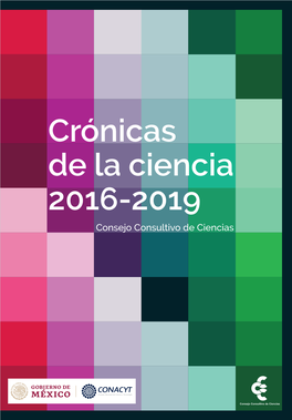 Crónicas De La Ciencia 2016-2019 Consejo Consultivo De Ciencias