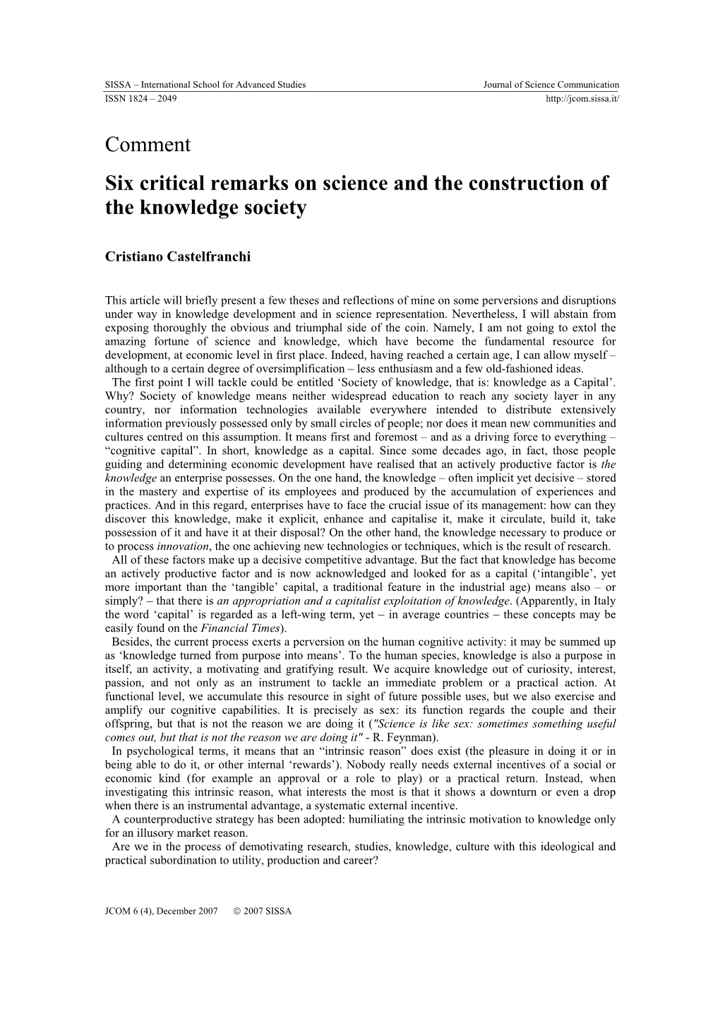 Six Critical Remarks on Science and the Construction of the Knowledge Society