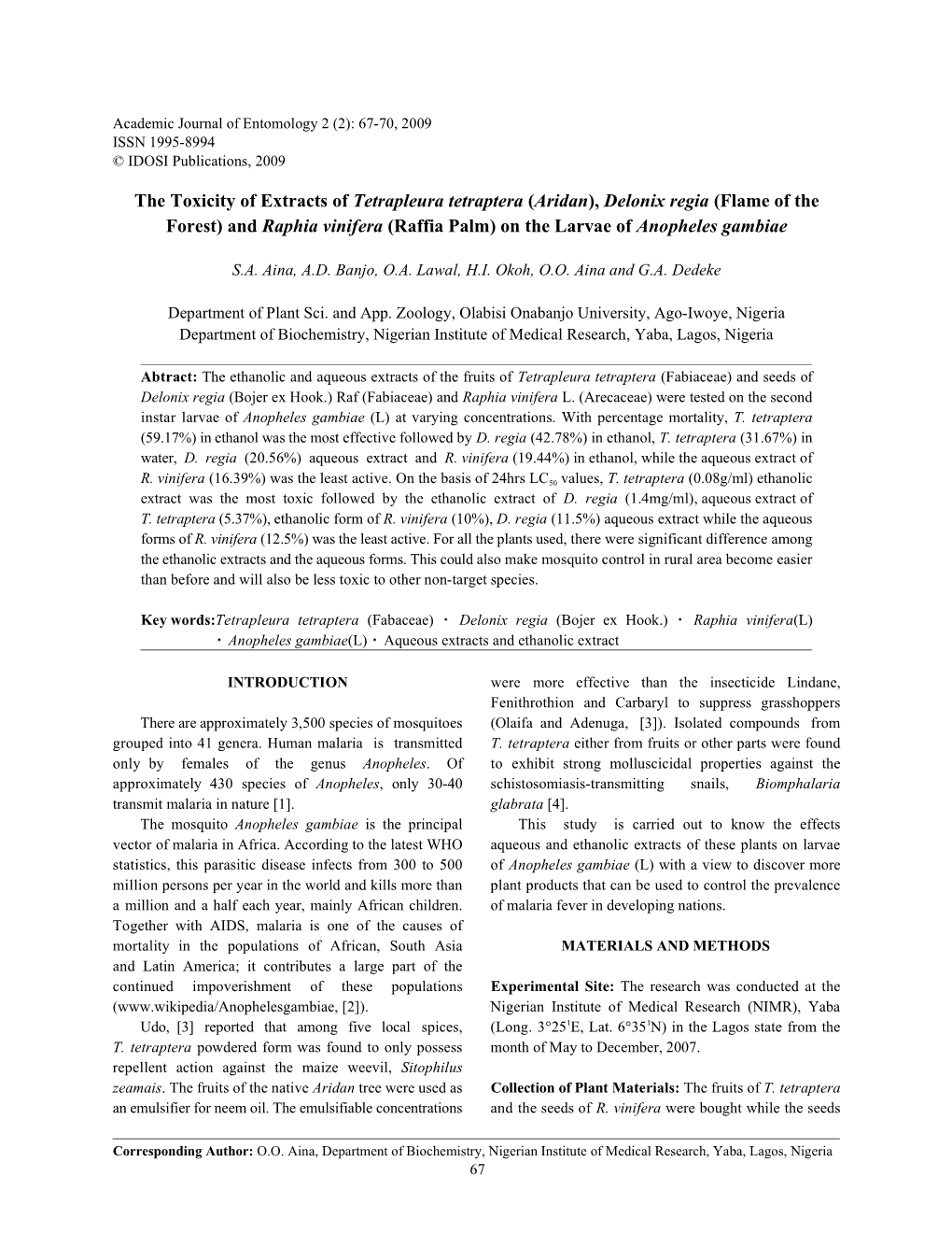 The Toxicity of Extracts of Tetrapleura Tetraptera (Aridan), Delonix Regia (Flame of the Forest) and Raphia Vinifera (Raffia Palm) on the Larvae of Anopheles Gambiae