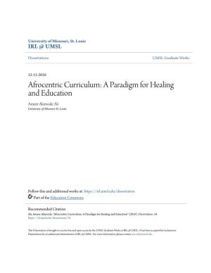 Afrocentric Curriculum: a Paradigm for Healing and Education Ameer Akinwale Ali University of Missouri-St