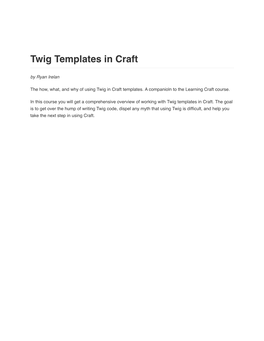 Twig Templates in Craft by Ryan Irelan