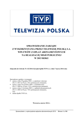 Sprawozdanie Zarządu Z Wykorzystania Przez Telewizję Polską S.A. Wpływów Z Opłat Abonamentowych Na Realizację Misji Publicznej W 2013 Roku
