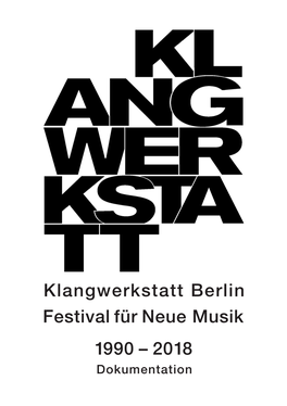 Klangwerkstatt Berlin Festival Für Neue Musik 1990 – 2018 Dokumentation