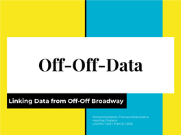 Linking Data from Off-Off Broadway