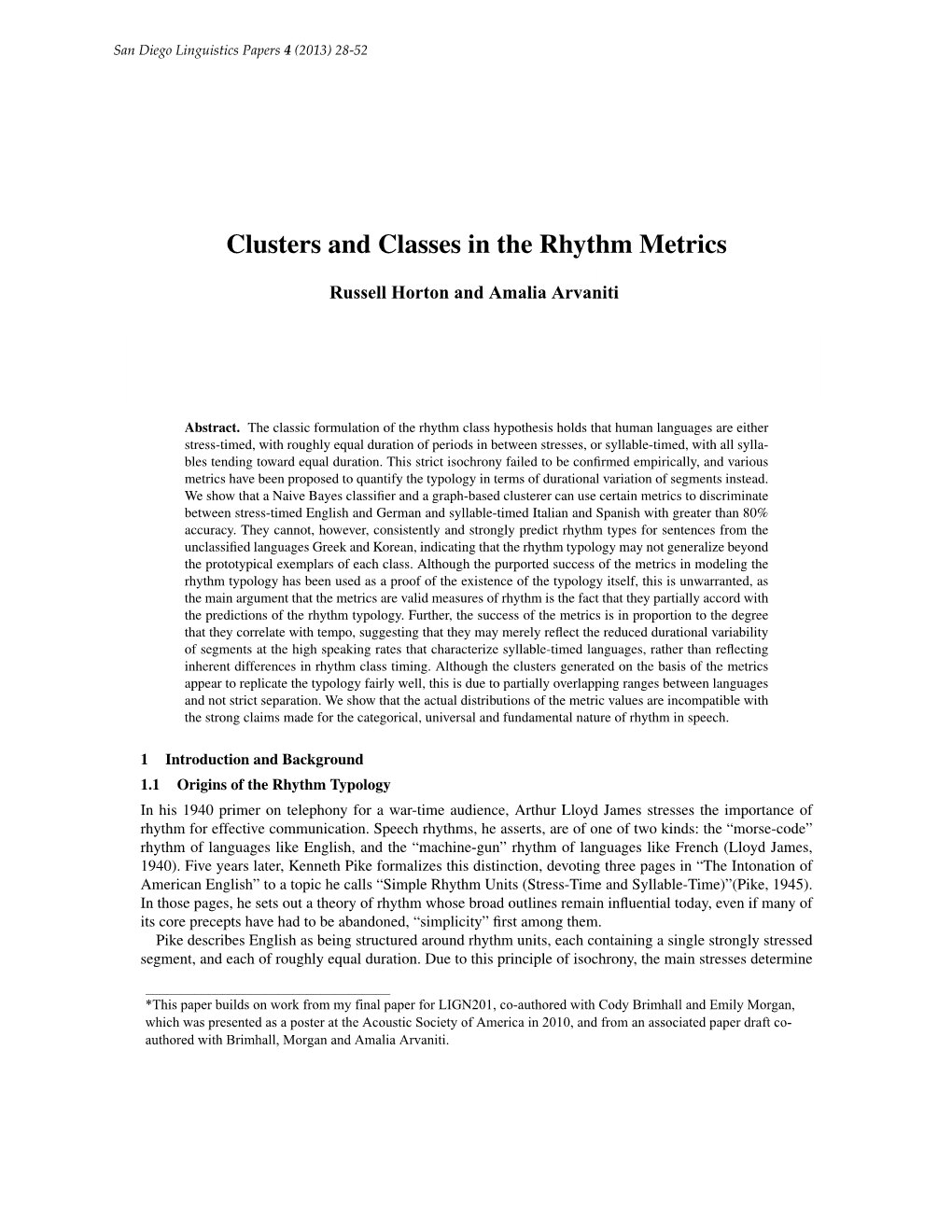 Clusters and Classes in the Rhythm Metrics Russell Horton First Reader: Amalia Arvaniti Readers: Roger Levy, Andrew Kehler
