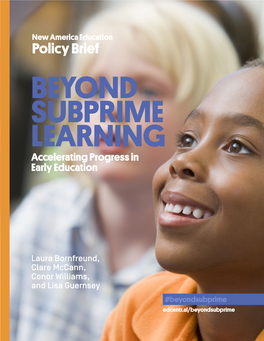 BEYOND SUBPRIME LEARNING Accelerating Progress in Early Education