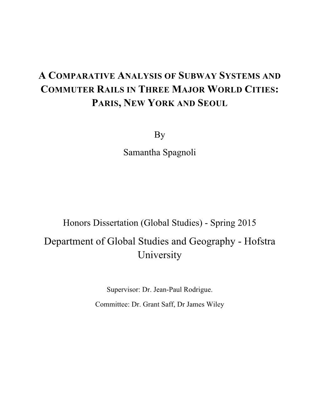 A Comparative Analysis of Subway Systems and Commuter Rails in Three Major World Cities: Paris, New York and Seoul