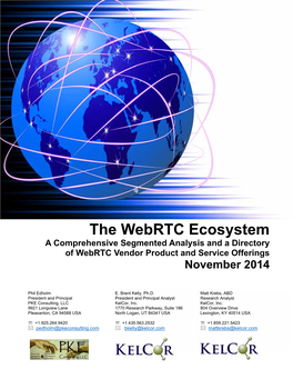 The Webrtc Ecosystem a Comprehensive Segmented Analysis and a Directory of Webrtc Vendor Product and Service Offerings November 2014