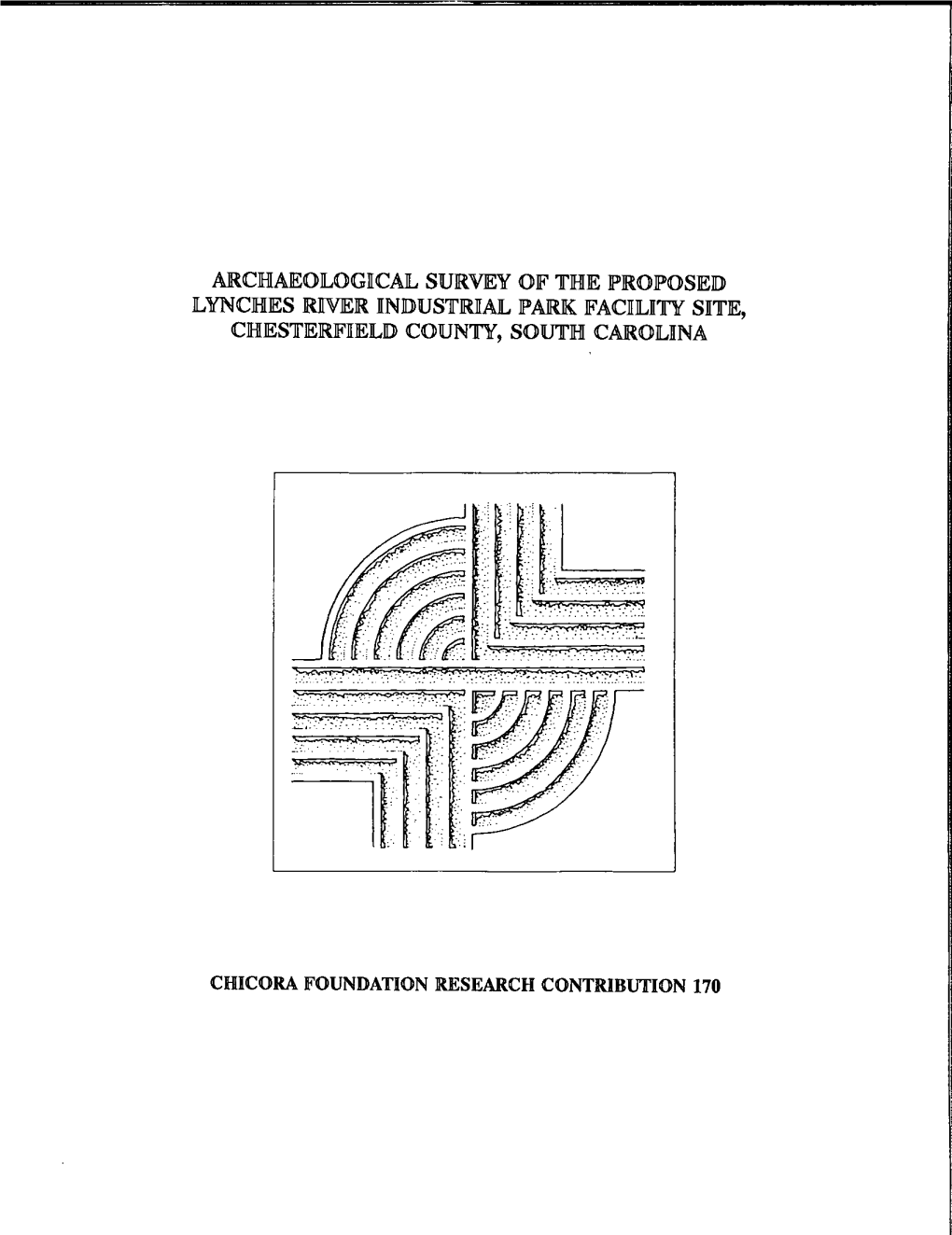 Archaeological Survey of the Proposed Lynches River Industrial Park Facility Site, Chesterfield County, South Carolina