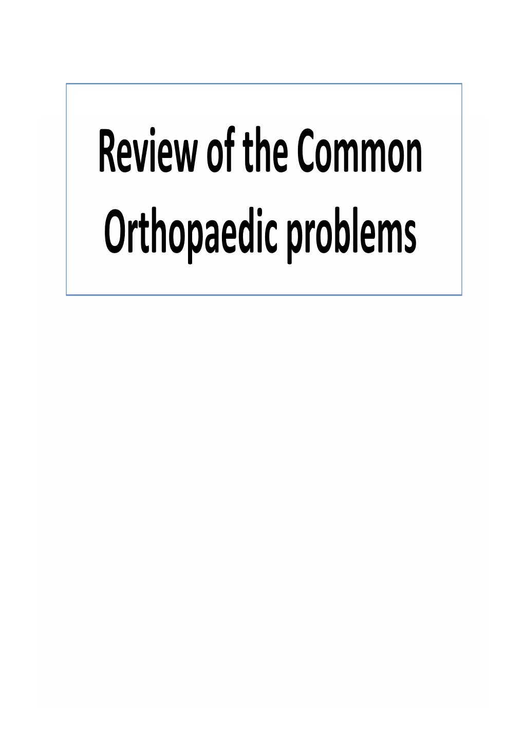 Review of the Common Orthopaedic Problems
