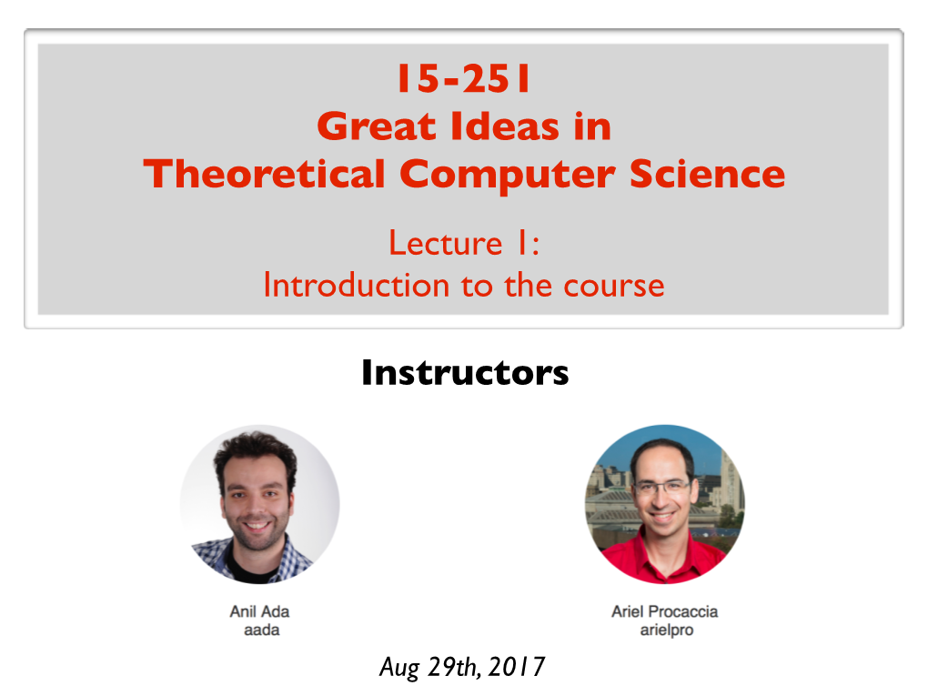 15-251 Great Ideas in Theoretical Computer Science Lecture 1: Introduction to the Course