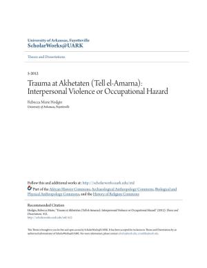 Tell El-Amarna): Interpersonal Violence Or Occupational Hazard Rebecca Marie Hodgin University of Arkansas, Fayetteville