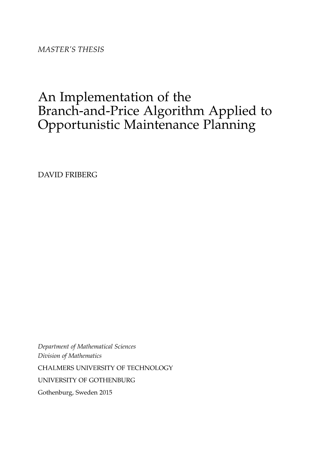 An Implementation of the Branch-And-Price Algorithm Applied to Opportunistic Maintenance Planning