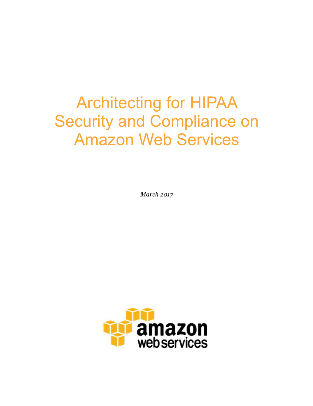 Architecting for HIPAA Security and Compliance on Amazon Web Services