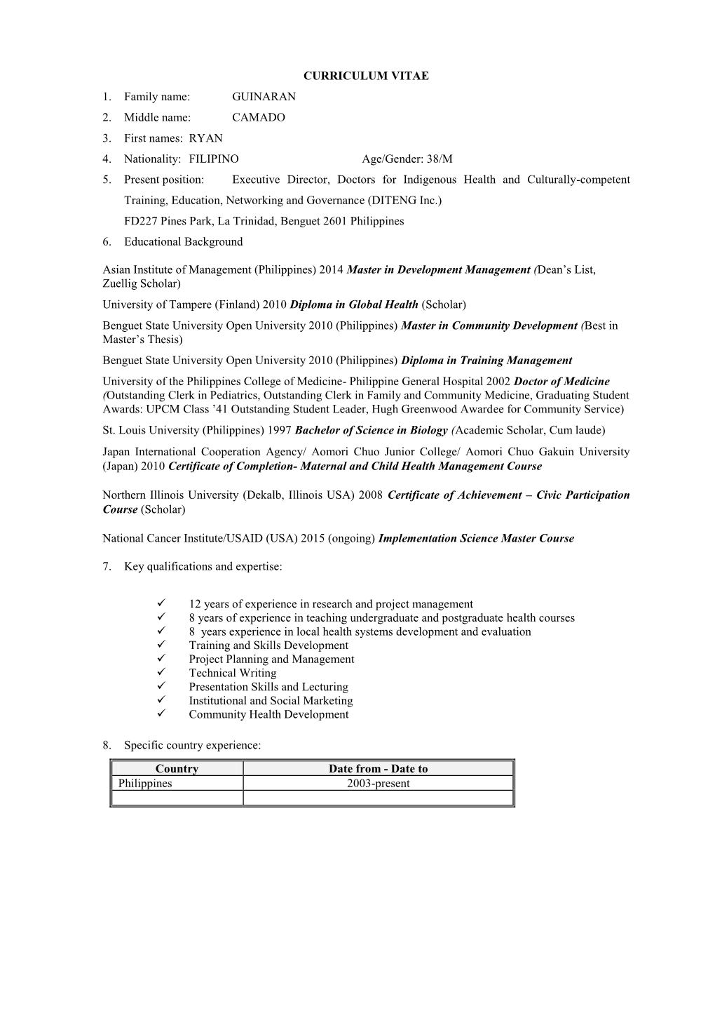 CAMADO 3. First Names: RYAN 4. Nationality: FILIPINO Age/Gender: 38/M 5
