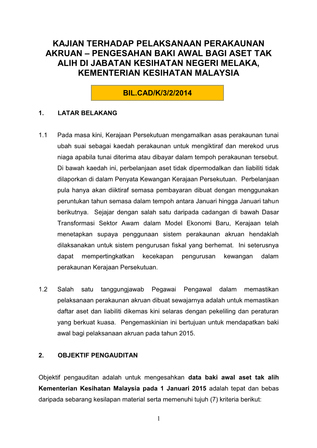 Kajian Terhadap Pelaksanaan Perakaunan Akruan – Pengesahan Baki Awal Bagi Aset Tak Alih Di Jabatan Kesihatan Negeri Melaka, Kementerian Kesihatan Malaysia