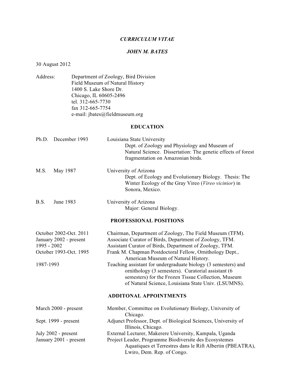 CURRICULUM VITAE JOHN M. BATES 30 August 2012 Address: Department of Zoology, Bird Division Field Museum of Natural History 14